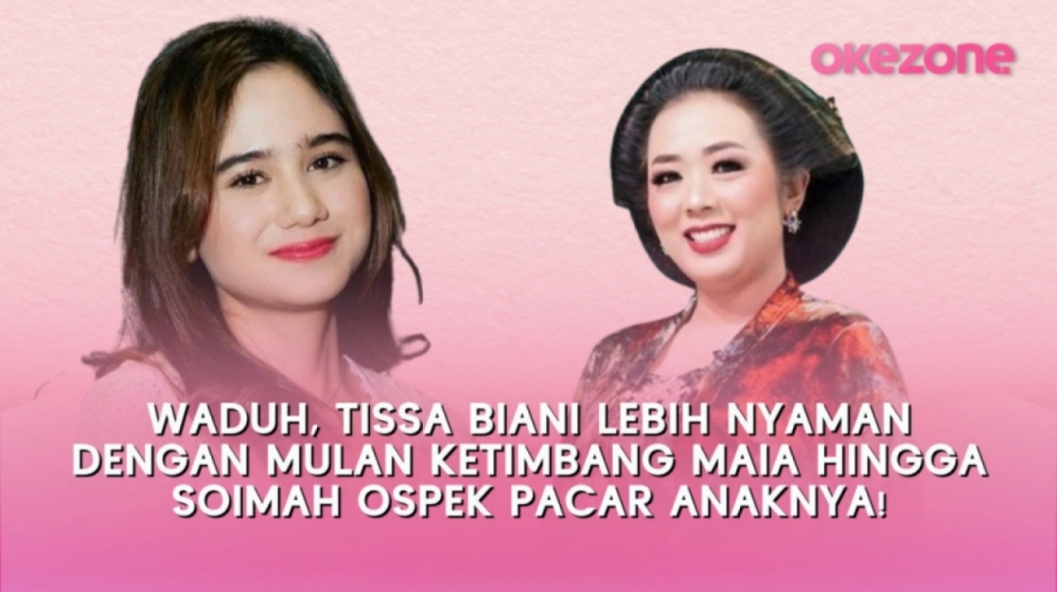 Waduh, Tissa Biani Lebih Nyaman dengan Mulan Ketimbang Maia hingga Soimah Ospek Pacar Anaknya! : Okezone Video